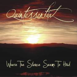 Quintessential : Where the Silence Seems to Howl